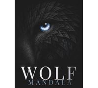 Wolf Mandala Coloring Book for Adults: 30 Intricate Wolf Designs for Relaxation, Stress Relief and Creative Focus (StillHaven Animal Mandalas Collection)