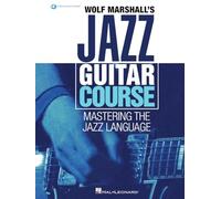 Wolf Marshall's Jazz Guitar Course: Mastering the Jazz Language