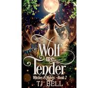 Wolf Me Tender: 2 (Witches and Wolves)