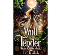 Wolf Me Tender: Paranormal Romance (Witches and Wolves)