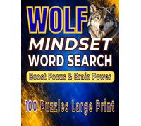 WOLF MINDSET WORD SEARCH: 100 Large Print Puzzles to Build Focus, Discipline, Resilience & Mental Strength