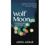 Wolf Moon: A Woman's Journey into the Night