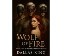 Wolf of Fire: Book One of the Pact Reborn Trilogy