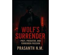 Wolf’s Surrender: Prey, Predator, and Forbidden Passion
