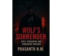 Wolf’s Surrender: Prey, Predator, and Forbidden Passion