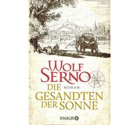 Wolf Serno Die Gesandten der Sonne: Roman (Tapa blanda)