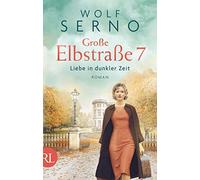 Wolf Serno Große Elbstraße 7 - Liebe in dunkler Zeit: Roman (Gesch (Tapa blanda)