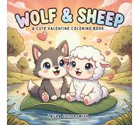 Wolf & Sheep - A Cute Valentine Coloring Book: Adorable Wolf & Sheep Love Moments for Relaxation, Stress Relief, and Cozy Coloring (Coloring book for Valentine)