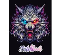 WOLF Sketchbook: A Fierce Wolf image in dramatic neon colors set against a vivid black backdrop. Wild Animal Sketchbook for adults and kids: 8.5" x ... fashion design. Simple Sketchbook for adults