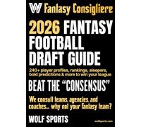 Wolf Sports 2026 Fantasy Football Draft Guide: 240+ Player Profiles, Rankings, Sleepers, Bold Predictions & More to Win Your League