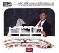 Wolfe Robert - Spread a Little Happ