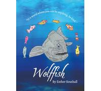 Wolffish: A rhyming ocean adventure book for children about kindness, courage and inclusivity | A beautifully illustrated poem with a heart warming message | Bedtime story reading for young kids