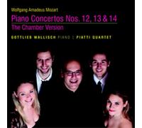 Piatti Quartet - Mozart: Piano Concertos 12 13 & 4: Chamber Version