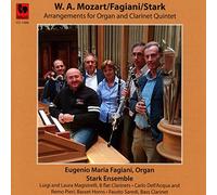 Wolfgang Amadeus Mozart/Fagiani/Stark - Arrangements for Organ and Clarinet Quintet
