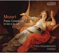 Cristofori Schoonderwoerd, Arthur - W. A. Mozart : Piano Concertos Kv 482 & Kv 491 Arthur Schoonderwoerd - Fortepiano