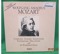Wolfgang Amadeus Mozart - Symphonien. Serenaden. Kammermusik. Kronungsmesse. Missa Solemnis. das Wunderkind Mozart.
