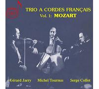 Wolfgang Amadeus Mozart: Trio A Cordes Français Vol. 1