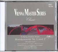Wolfgang Amadeus Mozart - Vienna Master Series: Hornkonzerte Nr. 1 Und 3