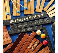 Wolfgang feat. Schlag3 Lackerschmid - Compositions for Melodic Percussion