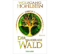 Wolfgang Hohlbe Der wandernde Wald - Enwor 1: Roman (Skar und Del, (Tapa blanda)