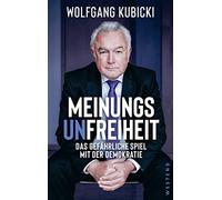 Wolfgang Kubick Meinungsunfreiheit: Das gefährliche Spiel mit der (Tapa blanda)