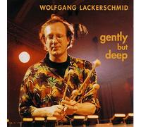 Lackerschmid, Wolfgang - Gently But Deep