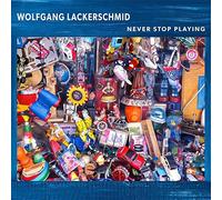Wolfgang Lackerschmid - Never Stop Playing