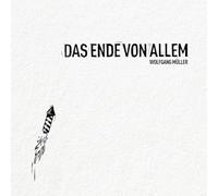 Wolfgang MĂźller - Das Ende Von Allem (Limited)