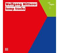 Wolfgang Mitterer : Temp tracks. Mitterer.