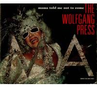 Wolfgang Press - Mama Told Me Not to Come