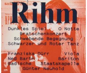 Wolfgang Rihm: Dunkles Spiel (Dark Game) / O Notte / Viola Concerto / Schwebende Begegnung (Floating Encounter) / Schwarzer und Roter Tanz (Black and Red Dance) by Bayer
