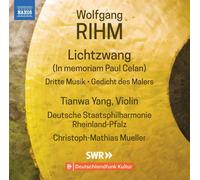 Wolfgang Rihm – Musique pour Violon et orchestre Vol.1: Lichtzwang (In memoriam Paul Celan) – CD
