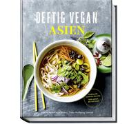 Wolfgang Schard Deftig Vegan Asien: Rezepte aus den Ländern der Gark (Tapa dura)