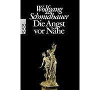Wolfgang Schmidbauer Die Angst vor Nähe (Tapa blanda)
