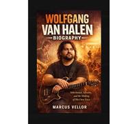 Wolfgang Van Halen Biography: Inheritance, Identity, and the Making of His Own Voice
