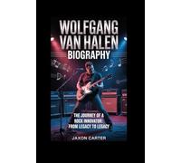 Wolfgang Van Halen Biography: The Journey of a Rock Innovator - From Legacy to Legacy