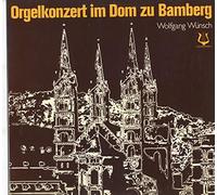 Wolfgang Wünsch - Dom-Organist - Orgelkonzert im Dom zu Bamberg - An den Orgeln Dom-Organist Wolfgang Wünsch Vinyl LP