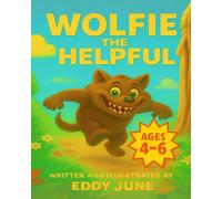 Wolfie The Helpful: A Rhyming Picture Book About Kindness, Courage, and Helping Others