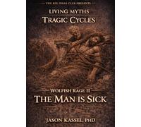 Wolfish Rage II: The Man is Sick (Living · Myths)