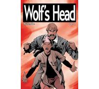 Wolf's Head Volume 5 - An Original Graphic Novel Series: Lauren Greene is running from a bounty killer, while trying to protect her friends, her dog, ... being dragged into a shocking confrontat