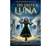 Wolfsecho - Die Erste Luna: Ein paranormaler Liebesroman der Wolfsecho-Trilogie