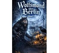 Wolfsmond über Berlin (Die 3 Monde über Berlin)