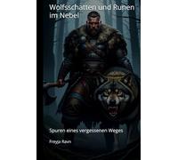 Wolfsschatten und Runen im Nebel: Spuren eines vergessenen Weges (Die Asgard-Bibliothek)