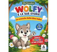 WOLFY E LE SUE STORIE: La scatola delle idee felici: 1