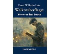 Wolkenüberflaggt: Verse vor dem Sturm