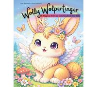 Wolly Wolptertinger - A Magical Animals Coloring Book for Kids: Cute Fantasy Creatures, Relaxing Coloring Pages and Magical Adventures for Children Ages 4-12 (Coloring with Mia)