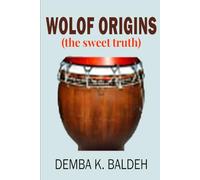 Wolof Origins: (the sweet truth)