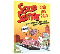 Wolverton, Basil - Scoop Scuttle and His Pals: The Crackpot Comics of Basil Wolverton