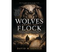 Wolves Among the Flock: Identifying False Teachers and Preachers in the Epistles of the Apostle Paul