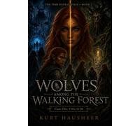 Wolves Among the Walking Forest: Case File: TDG-512B: 2 (The Time Bureau Files)